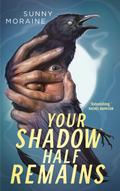 Your Shadow Half Remains