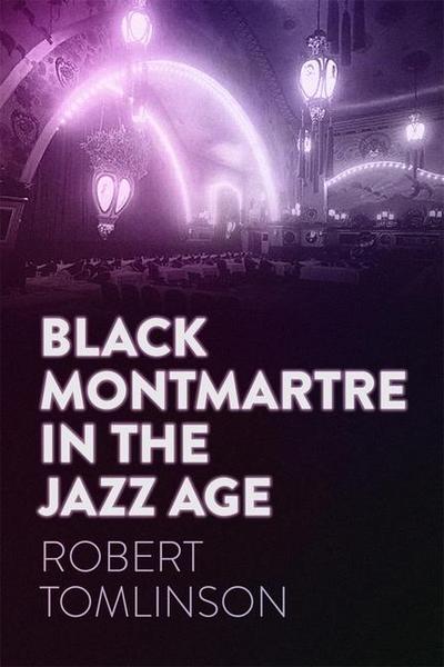 Black Montmartre in the Jazz Age