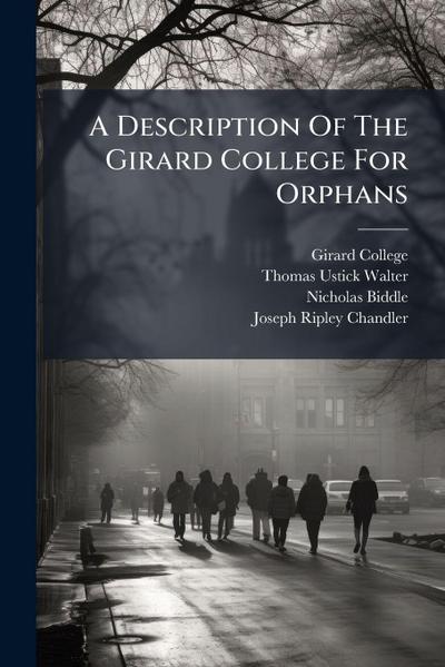 A Description Of The Girard College For Orphans