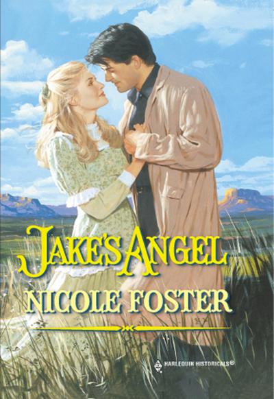 Jake’s Angel (Mills & Boon Historical)