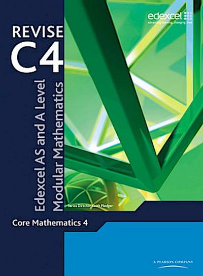 Revise Edexcel as and a Level Modular Mathematics Core Mathematics 4