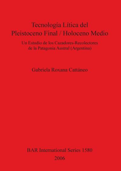 Tecnología Lítica del Pleistoceno Fina l/ Holoceno Medio