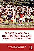 Sports in African History, Politics, and Identity Formation