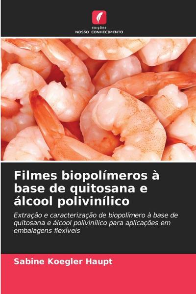 Filmes biopolímeros à base de quitosana e álcool polivinílico