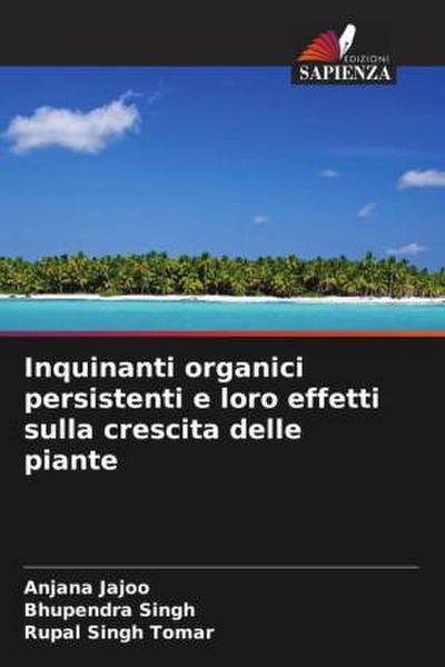 Inquinanti organici persistenti e loro effetti sulla crescita delle piante