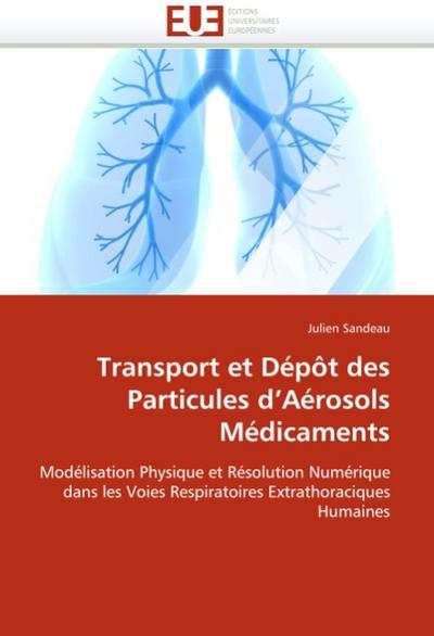 Transport et Dépôt des Particules d'Aérosols Médicaments - Julien Sandeau