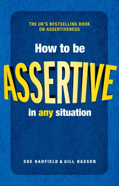 How to be Assertive In Any Situation