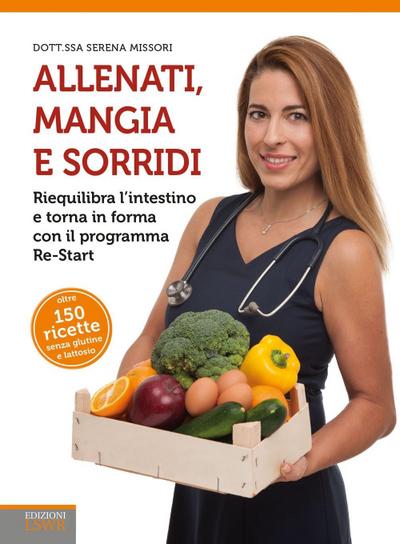 Allenati, mangia e sorridi. Riequilibra l’intestino e torna in forma con il programma Re-Start