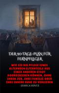 DER 90-TAGE-PLAN FÜR FERNPFLEGER