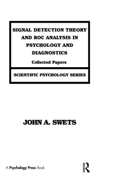 Signal Detection Theory and ROC Analysis in Psychology and Diagnostics