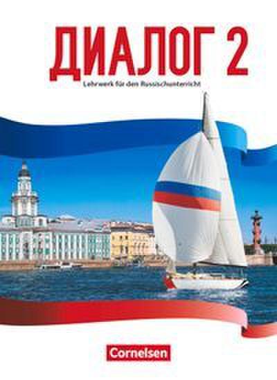 Dialog - Lehrwerk für den Russischunterricht - Russisch als 2. Fremdsprache - Ausgabe 2016 - Band 2