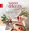 Natürlich & dekorativ Weihnachten