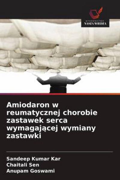 Amiodaron w reumatycznej chorobie zastawek serca wymagaj¿cej wymiany zastawki