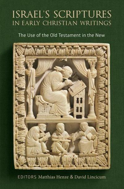 Israel’s Scriptures in Early Christian Writings