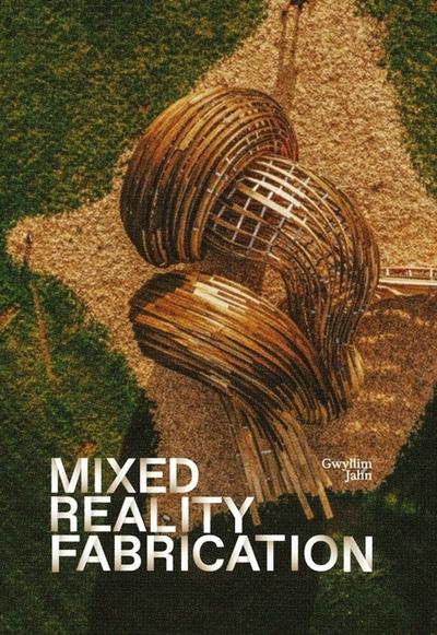 Mixed Reality Fabrication