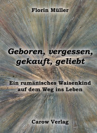 Geboren, vergessen, gekauft, geliebt