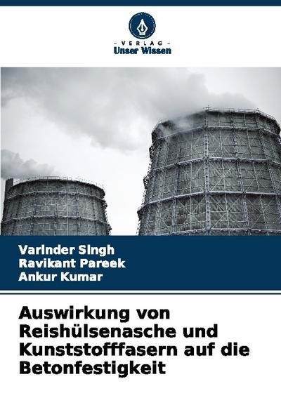 Auswirkung von Reishülsenasche und Kunststofffasern auf die Betonfestigkeit