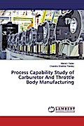 Process Capability Study of Carburetor And Throttle Body Manufacturing