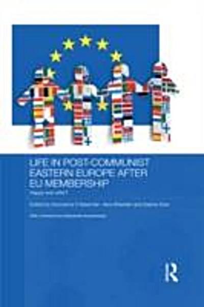 Life in Post-Communist Eastern Europe after EU Membership