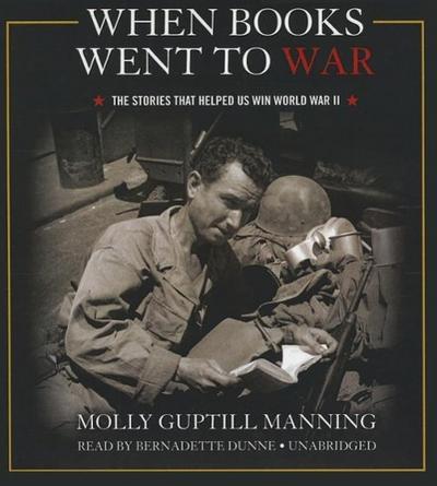 When Books Went to War the Stories That Helped Us Win World War II