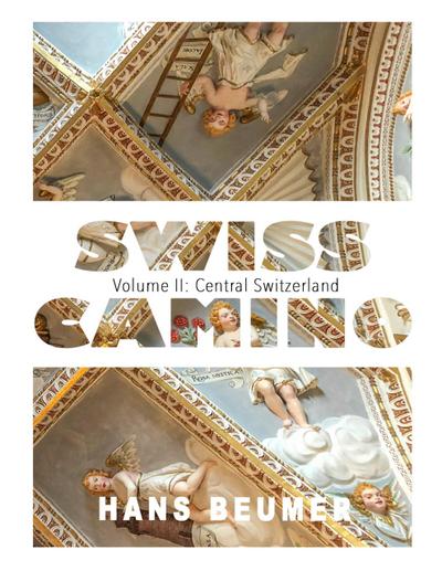 SWISS CAMINO - Volume II: Central Switzerland