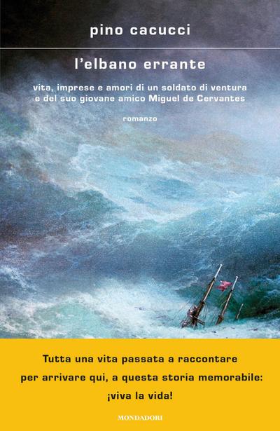 L’ elbano errante. Vita, imprese e amori di un soldato di ventura e del suo giovane amico Miguel de Cervantes