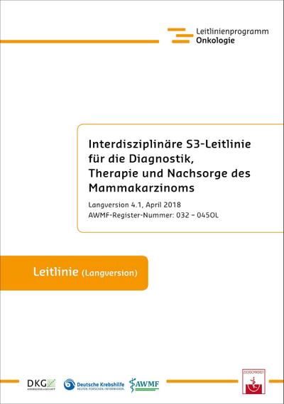 Interdisziplinäre S3-Leitlinie für die Früherkennung, Diagnostik, Therapie und Nachsorge des Mammakarzinoms