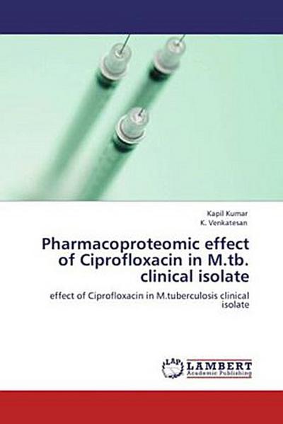 Pharmacoproteomic effect of Ciprofloxacin in M.tb. clinical isolate