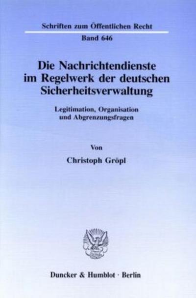 Die Nachrichtendienste im Regelwerk der deutschen Sicherheitsverwaltung.