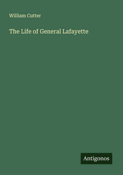 The Life of General Lafayette