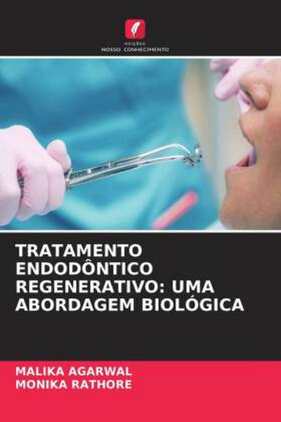 TRATAMENTO ENDODÔNTICO REGENERATIVO: UMA ABORDAGEM BIOLÓGICA