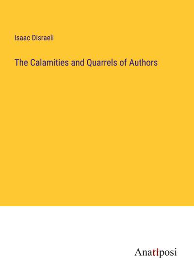 The Calamities and Quarrels of Authors