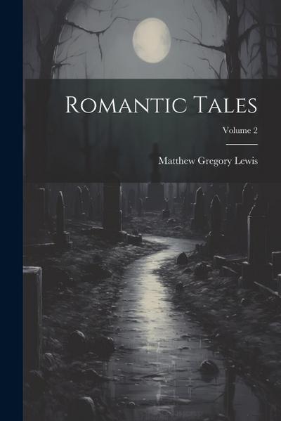 Romantic Tales; Volume 2