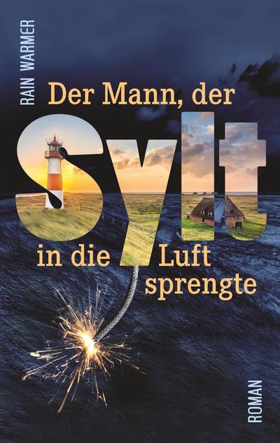 Der Mann, der Sylt in die Luft sprengte
