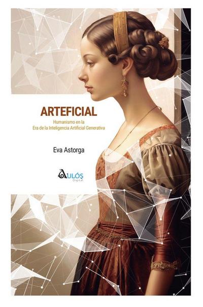 Arteficial: Humanismo en la era de la IA Generativa