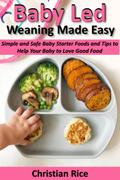 Baby Led Weaning Made Easy