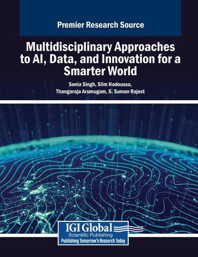Multidisciplinary Approaches to AI, Data, and Innovation for a Smarter World