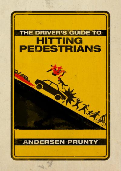 The Driver’s Guide to Hitting Pedestrians