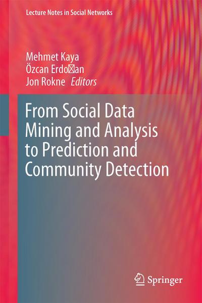 From Social Data Mining and Analysis to Prediction and Community Detection