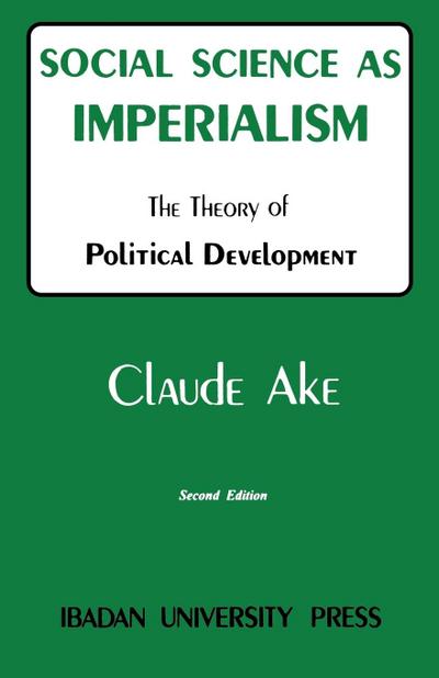 Social Science as Imperialism. the Theory of Political Development