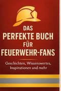 Das perfekte Buch für Feuerwehr-Fans