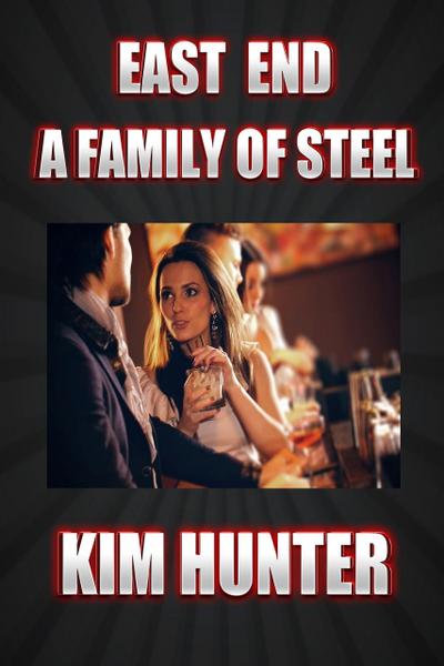 East End A Family Of Steel
