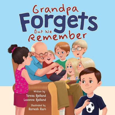 Grandpa Forgets, But We Remember