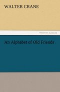 An Alphabet of Old Friends