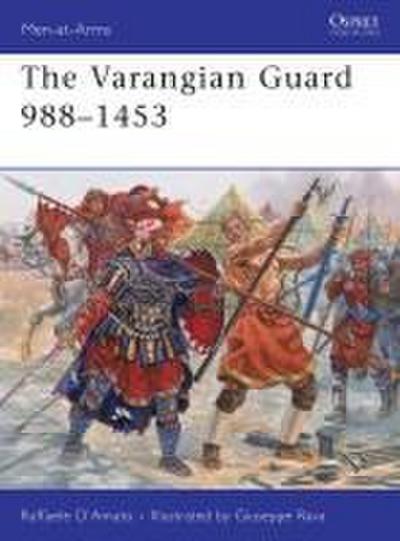 The Varangian Guard 988-1453 - Raffaele D'Amato