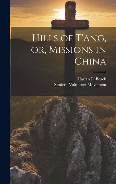 Hills of T’ang, or, Missions in China