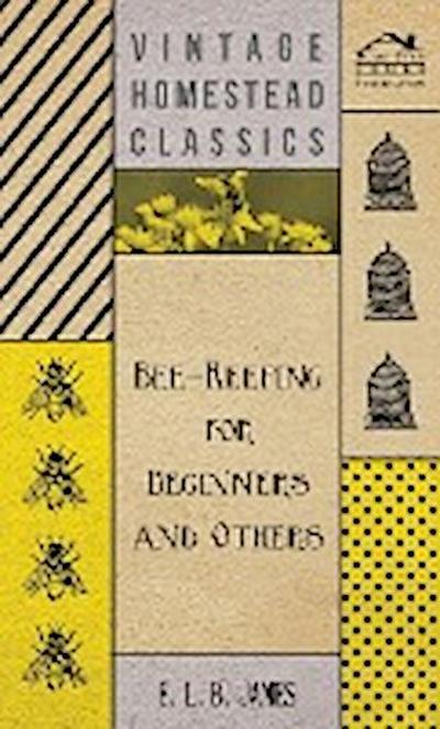 Bee-Keeping For Beginners And Others