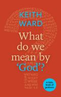 What Do We Mean by ’God’?