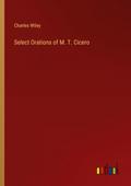 Select Orations of M. T. Cicero