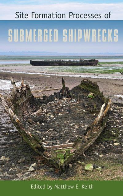 Site Formation Processes of Submerged Shipwrecks